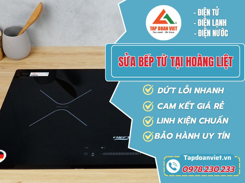 Sửa bếp từ tại Hoàng Liệt sửa đúng lỗi giá tốt! - Tập Đoàn Việt 8