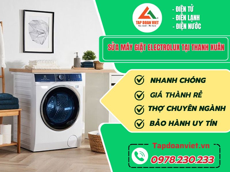 Sửa máy giặt Electrolux tại Thanh Xuân uy tín - Tập Đoàn Việt Sửa Máy Giặt Electrolux Tại Thanh Xuân