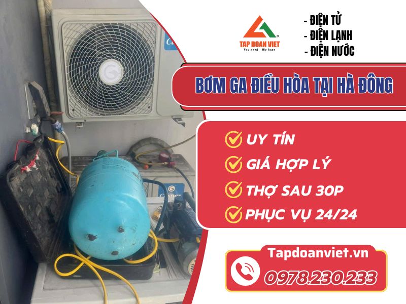 Bơm ga điều hoà tại Hà Đông giá rẻ, thợ 24/24h - Tập Đoàn Việt Bom Ga Dieu Hoa Tai Ha Dong Tapdoanviet