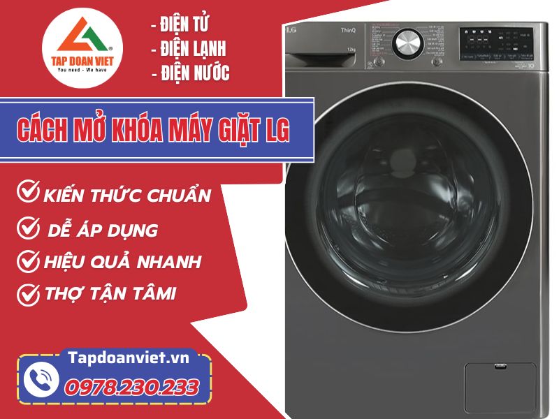 Cách mở khóa máy giặt LG cực đơn giản - Tập Đoàn Việt Cách Mở Khóa Máy Giặt Lg