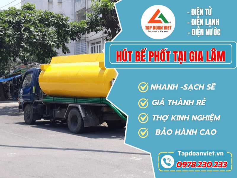 Dịch vụ hút bể phốt tại Gia Lâm Giá rẻ – Sạch sẽ - Tập Đoàn Việt Hut Be Phot Tai Gia Lam Tapdoanviet