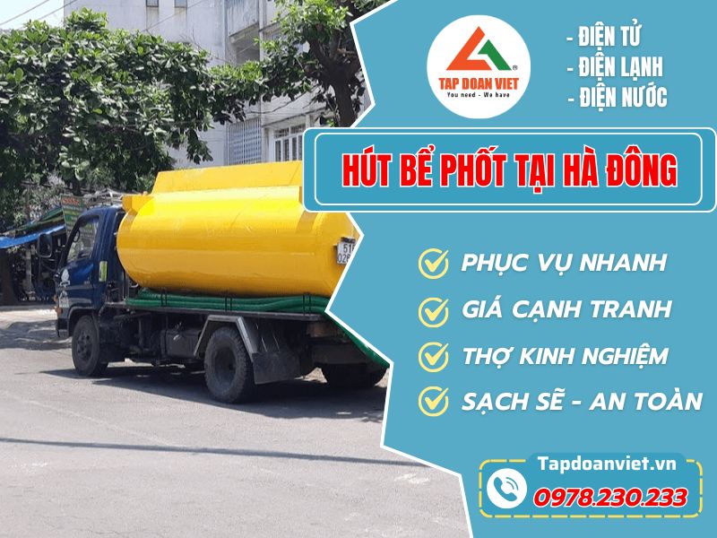 Hút bể phốt tại Hà Đông giá rẻ, cam kết không phát sinh - Tập Đoàn Việt Hut Be Phot Tai Ha Dong Tapdoanviet