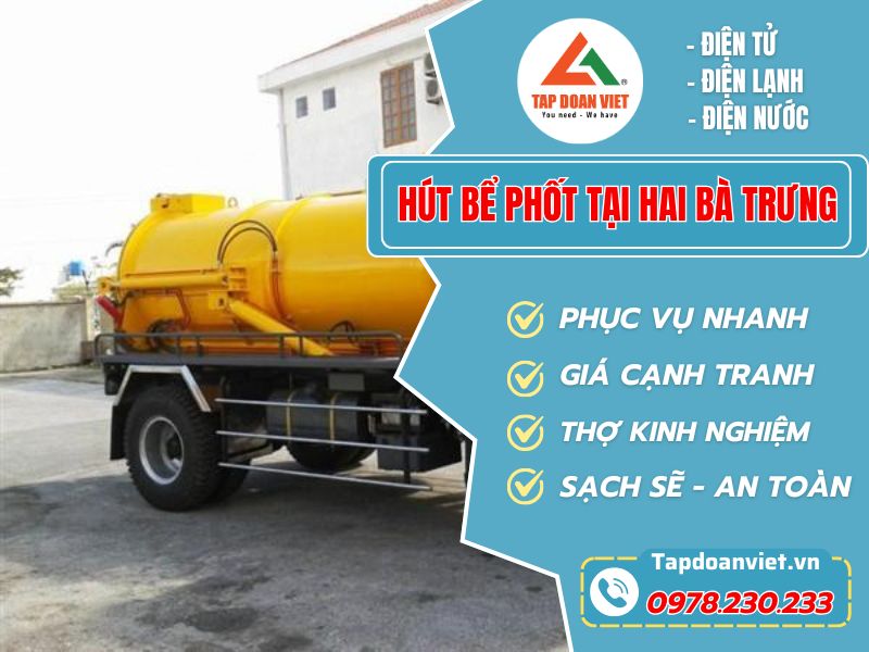 Dịch vụ hút bể phốt tại Hai Bà Trưng trọn gói giá rẻ - Tập Đoàn Việt Hut Be Phot Tai Hai Ba Trung Tapdoanviet