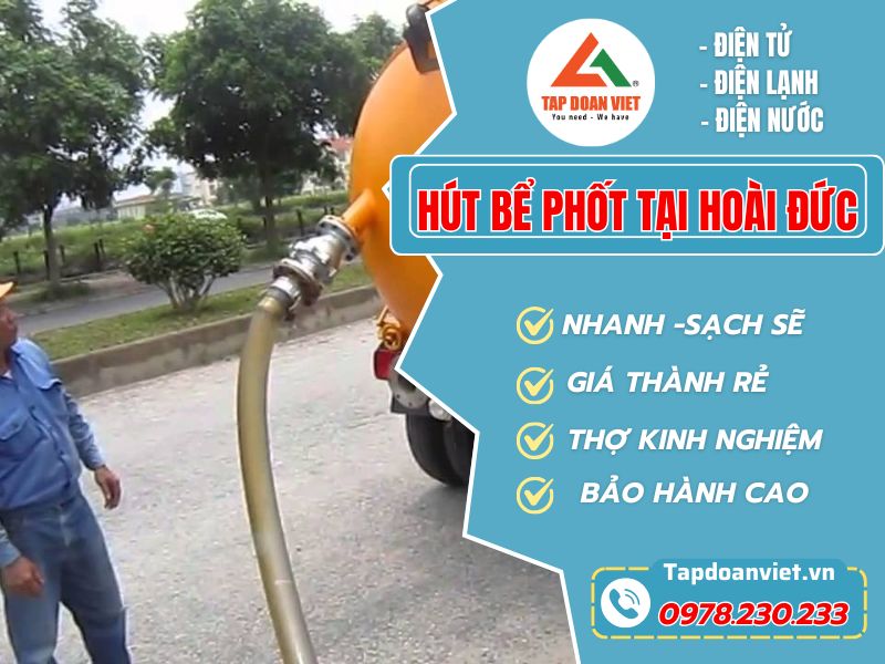 Hút bể phốt tại Hoài Đức giá rẻ, trọn gói không phát sinh - Tập Đoàn Việt Hut Be Phot Tai Hoai Duc Tapdoanviet