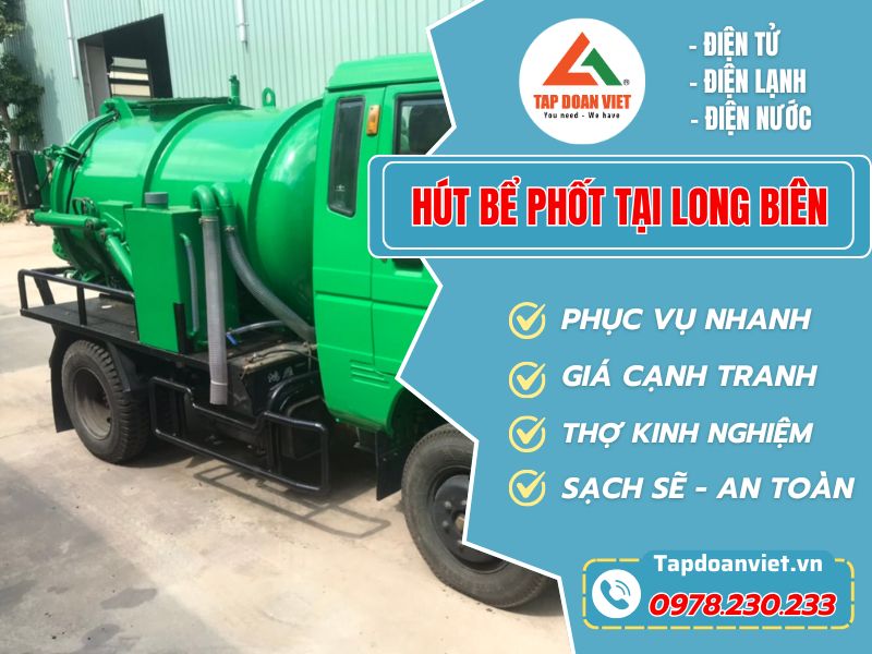 Hút Bể Phốt Tại Long Biên Giá Rẻ, Cam kết không phát sinh - Tập Đoàn Việt Hut Be Phot Tai Long Bien Tapdoanviet