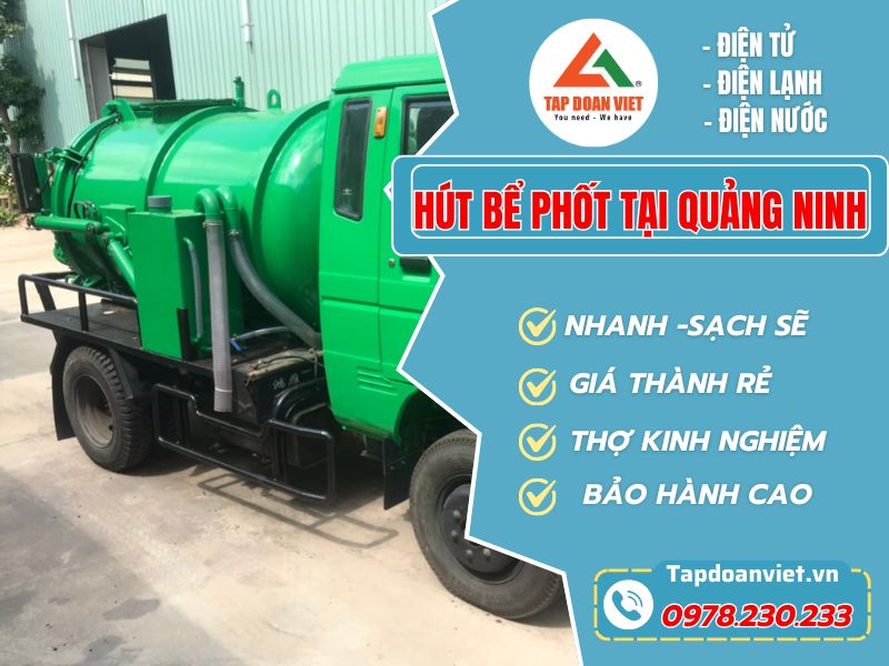 Dịch vụ Hút Bể Phốt Tại Quảng Ninh Sạch Sẽ, Giá Tốt - Tập Đoàn Việt Hut Be Phot Tai Quang Ninh Tapdoanviet