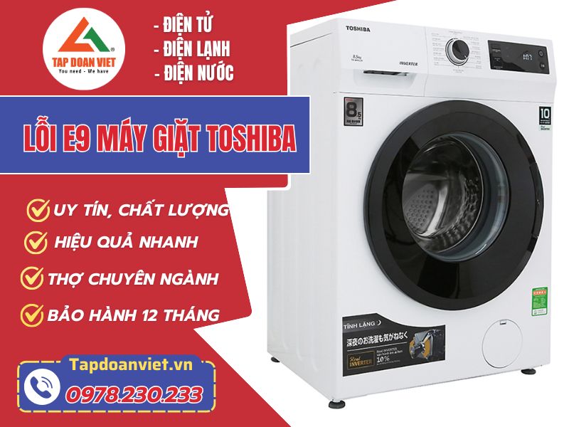 Địa chỉ sửa lỗi E9 máy giặt Toshiba uy tín, ưu đãi ngay 20% - Tập Đoàn Việt Lỗi E9 Máy Giặt Toshiba