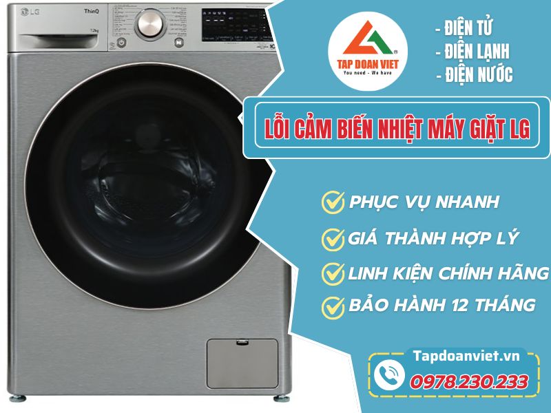 Cách sửa lỗi cảm biến nhiệt máy giặt LG dễ làm, hiệu quả ngay - Tập Đoàn Việt Lỗi Cảm Biến Nhiệt Máy Giặt Lg