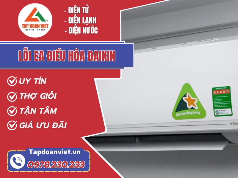 Sửa lỗi EA điều hòa Đaikin nhanh chóng, hiệu quả tại nhà - Tập Đoàn Việt Loi Ea Dieu Hoa Daikin Tapdoanviet