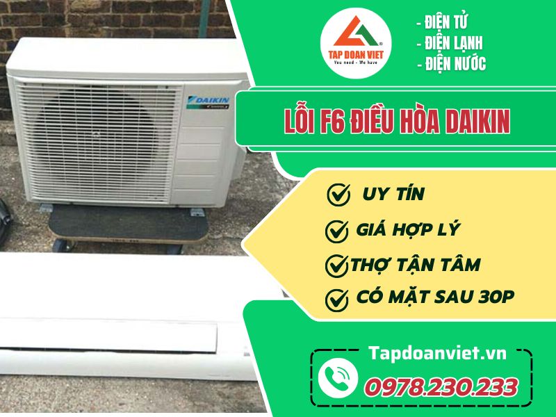 Sửa lỗi F6 điều hòa Daikin tại Hà Nội giá rẻ, uy tín - Tập Đoàn Việt Loi F6 Dieu Hoa Daikin Tapdoanviet