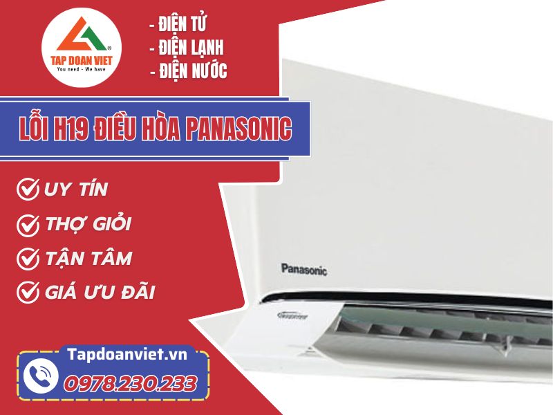 Lỗi H19 điều hòa Panasonic - Nguyên nhân và cách sửa chuẩn - Tập Đoàn Việt Loi H19 Dieu Hoa Panasonic Tapdoanviet