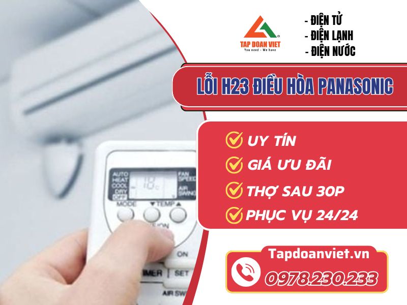 Sửa lỗi H23 điều hòa Panasonic giá rẻ, phục vụ 24/7 - Tập Đoàn Việt Loi H23 Dieu Hoa Panasonic Tapdoanviet