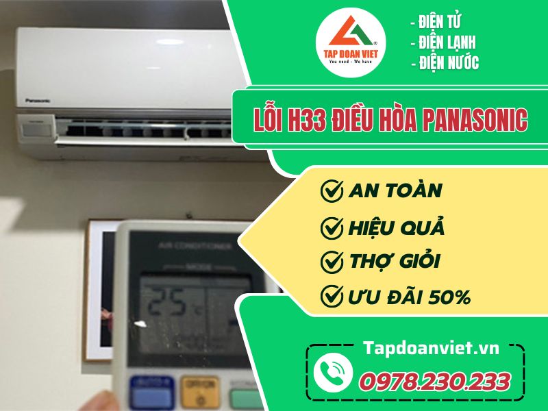 Lỗi H33 điều hoà Panasonic: Nguyên nhân và cách sửa - Tập Đoàn Việt Loi H33 Dieu Hoa Panasonic Tapdoanviet