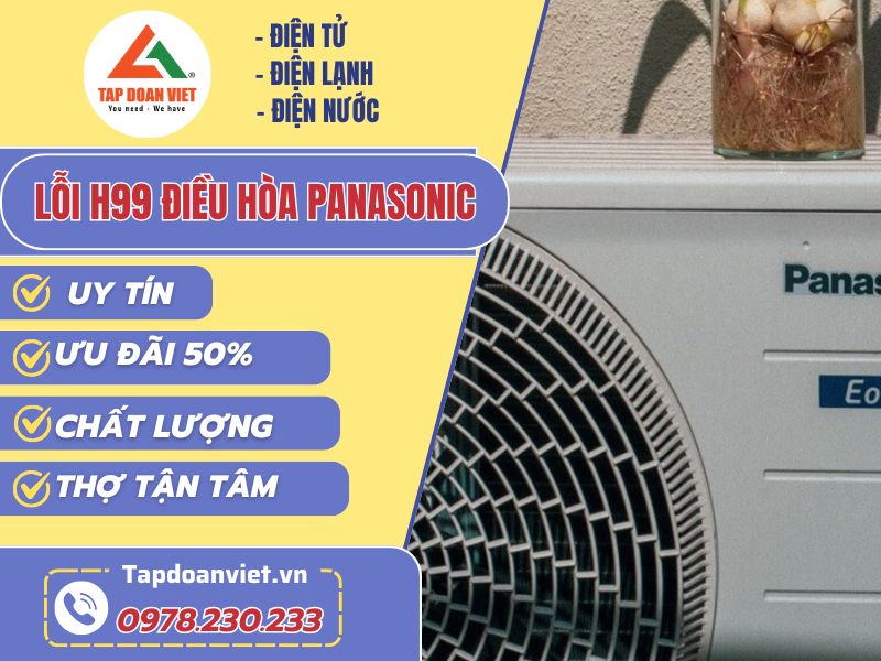 Sửa lỗi H99 điều hoà Panasonic tại nhà dứt lỗi sau 30 phút - Tập Đoàn Việt Loi H99 Dieu Hoa Panasonic Tapdoanviet