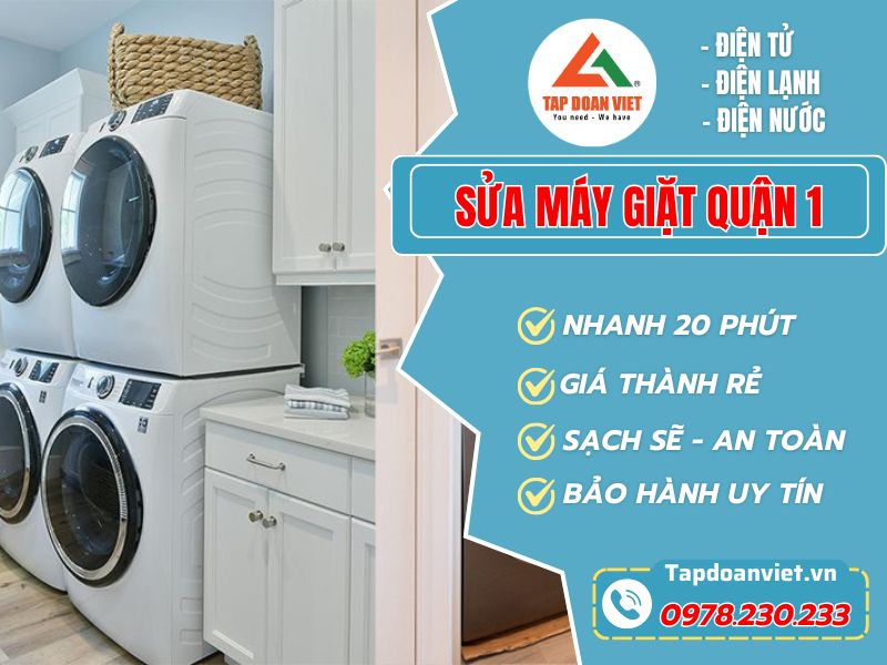 Sửa máy giặt Quận 1 chuẩn nhanh uy tín! - Tập Đoàn Việt Máy Giặt Quạn 1 Tapdoanviet