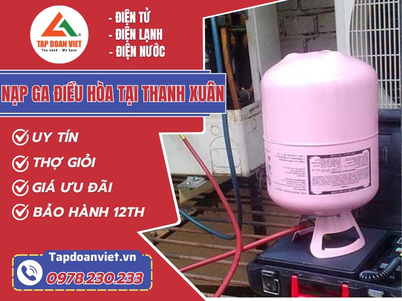 Nạp ga điều hoà tại Thanh Xuân giá rẻ, nhanh 30 phút - Tập Đoàn Việt Nap Ga Dieu Hoa Tai Thanh Xuan Tapdoanviet