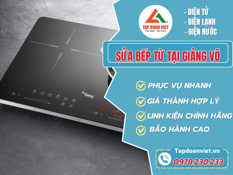 Sửa bếp từ tại Giảng Võ – Dịch vụ chuyên nghiệp của Tapdoanviet - Tập Đoàn Việt Sua Bep Tu Tai Giang Vo Tapdoanviet