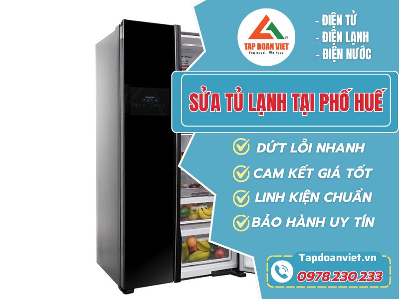 Sửa tủ lạnh tại Phố Huế thợ đến sau 30 phút - Tập Đoàn Việt Sua Tu Lanh Tai Pho Hue Tapdoanviet