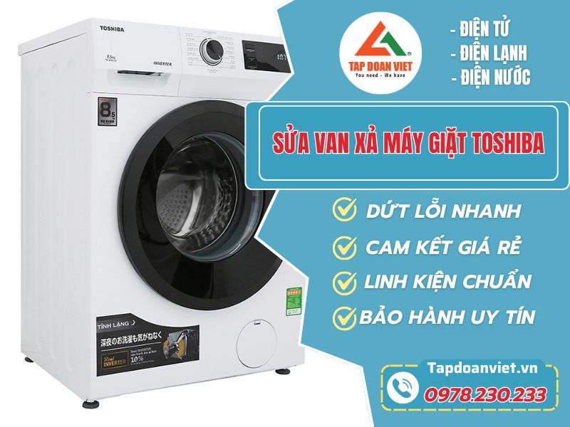 Hướng dẫn cách sửa van xả máy giặt Toshiba chi tiết - Tập Đoàn Việt Sửa Van Xả Máy Giặt Toshiba