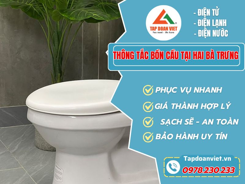 Dịch vụ thông tắc bồn cầu tại Hai Bà Trưng trọn gói, thợ nhanh - Tập Đoàn Việt Thong Tac Bon Cau Tai Hai Ba Trung Tapdoanviet