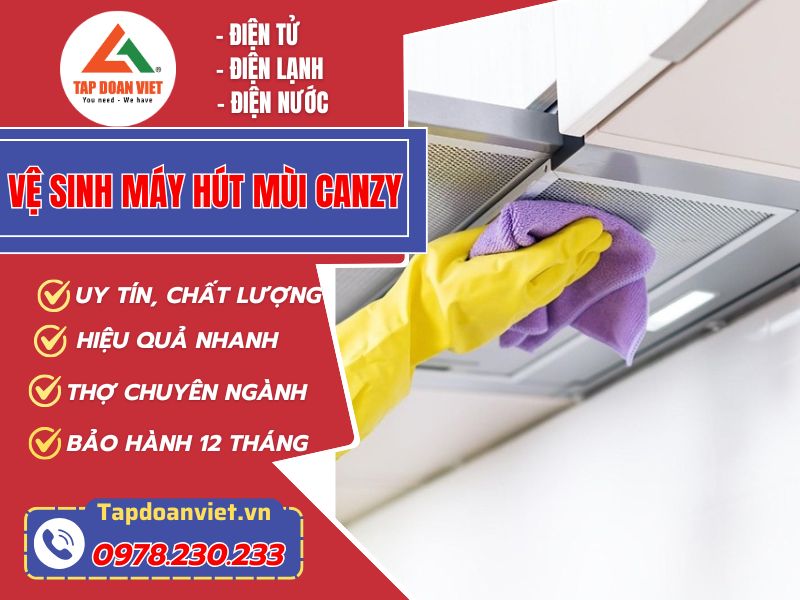 Dịch vụ vệ sinh máy hút mùi Canzy thợ chuẩn, sạch bóng, giá ưu đãi - Tập Đoàn Việt Vệ Sinh Máy Hút Mùi Canzy (2)