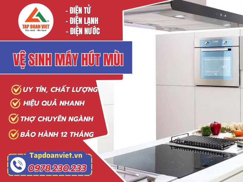 Dịch vụ vệ sinh máy hút mùi tại nhà Hà Nội giá rẻ - Tập Đoàn Việt Vệ Sinh Máy Hút Mùi