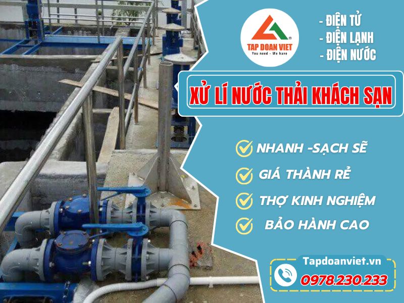 Dịch vụ Xử Lý Nước Thải Khách Sạn Chuyên Nghiệp - Tập Đoàn Việt Xu Ly Nuoc Thai Khach San Tapdoanviet