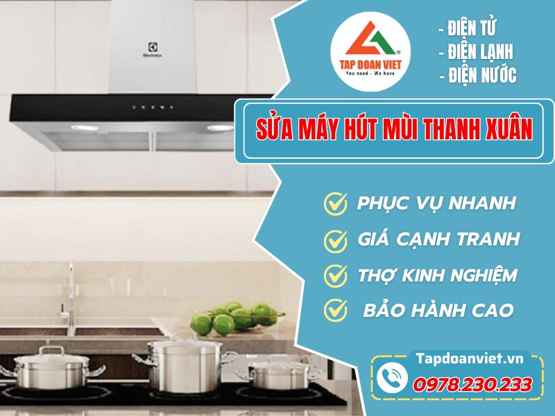 Sửa máy hút mùi Thanh Xuân tại nhà uy tín giá rẻ - Tập Đoàn Việt Sửa Máy Hút Mùi Thanh Xuân (4)