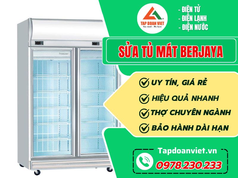Địa chỉ sửa tủ mát Berjaya tại Hà Nội uy tín, tiết kiệm chi phí 50% - Tập Đoàn Việt Sửa Tủ Mát Berjaya (2)