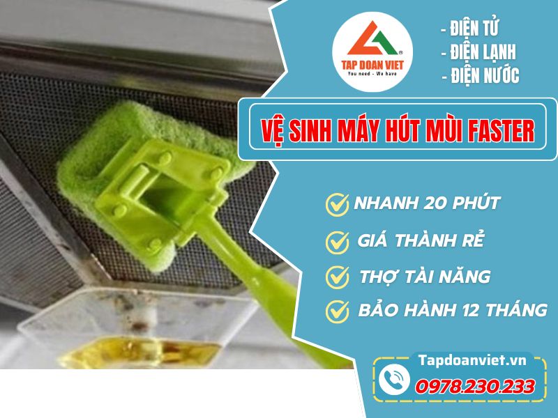 Dịch vụ vệ sinh máy hút mùi Faster tại nhà Hà Nội giá rẻ - Tập Đoàn Việt Vệ Sinh Máy Hút Mùi Faster (2)