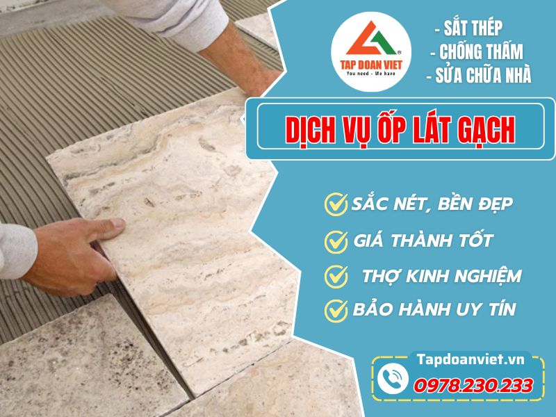 Dịch Vụ Ốp Lát Gạch Uy Tín – Giá Tốt Tại Tapdoanviet - Tập Đoàn Việt Dich Vu Op Lat Gach Tapdoanviet