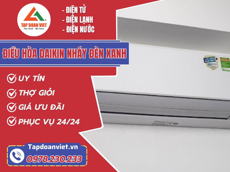Sửa điều hoà Daikin nháy đèn xanh tại nhà, dứt lỗi nhanh sau 30P - Tập Đoàn Việt Dieu Hoa Daikin Nhay Den Xanh Tapdoanviet