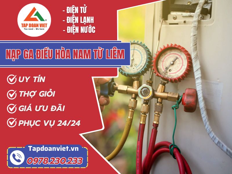 Nạp ga điều hòa Nam Từ Liêm uy tín, nhanh 30 phút - Tập Đoàn Việt Nap Ga Dieu Hoa Nam Tu Liem Tapdoanviet
