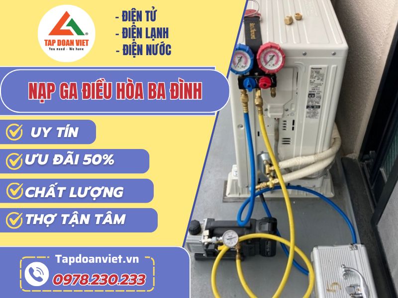 Nạp gas điều hòa Ba Đình chính hãng, thợ nhanh 24/24 - Tập Đoàn Việt Nap Gas Dieu Hoa Ba Dinh Tapdoanviet