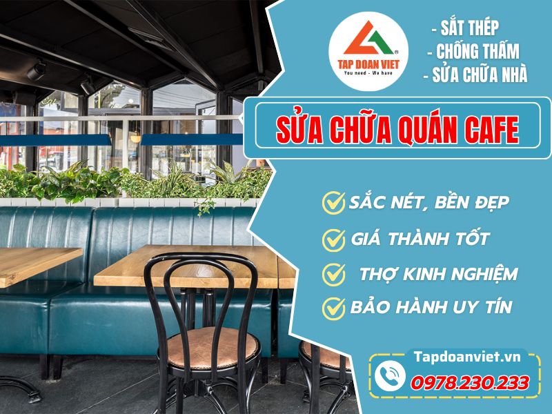 Sửa Chữa Quán Cafe – Dịch Vụ Cải Tạo Chuyên Nghiệp Từ Tapdoanviet - Tập Đoàn Việt Sua Chua Quan Cafe Tapdoanviet