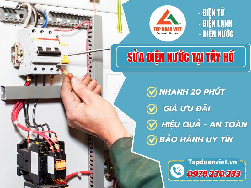Sửa điện nước tại Tây Hồ uy tín, thợ sửa nhanh - Tập Đoàn Việt Sua Dien Nuoc Tai Tay Ho Tapdoanviet