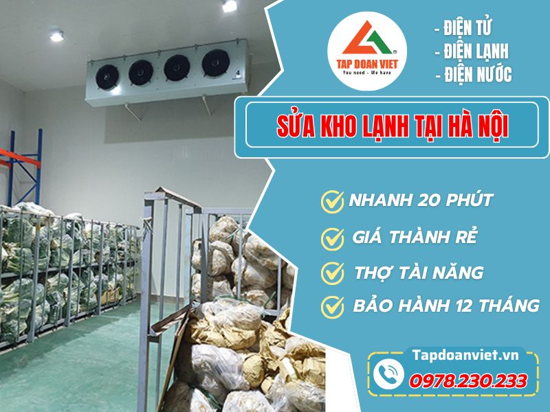 Địa chỉ sửa kho lạnh tại Hà Nội uy tín, thợ giỏi sửa nhanh - Tập Đoàn Việt Sửa Kho Lạnh Tại Hà Nội