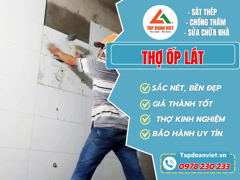 Thợ ốp lát tại Hà Nội uy tín, làm nhanh gọn - Tập Đoàn Việt Tho Op Lat Tapdoanviet