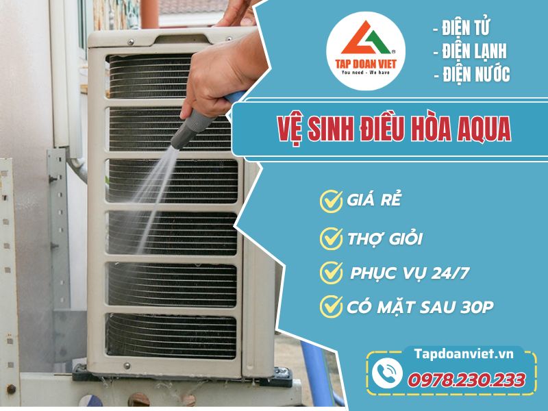 Vệ sinh điều hoà Aqua tại Hà Nội uy tín, thợ 24/24h - Tập Đoàn Việt Ve Sinh Dieu Hoa Aqua Tapdoanviet