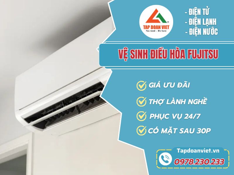 Vệ sinh điều hoà Fujitsu tại Hà Nội uy tín, giá rẻ ưu đãi - Tập Đoàn Việt Ve Sinh Dieu Hoa Fujitsu Tapdoanviet