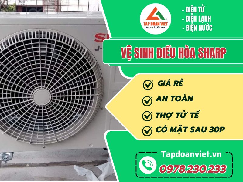 Vệ sinh điều hòa Sharp tại Hà Nội uy tín, thợ lành nghề - Tập Đoàn Việt Ve Sinh Dieu Hoa Sharp Tapdoanviet