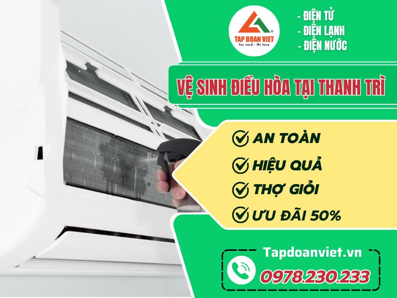 Vệ sinh điều hòa tại Thanh Trì giá rẻ, ưu đãi 30% hôm nay - Tập Đoàn Việt Ve Sinh Dieu Hoa Tai Thanh Tri Tapdoanviet