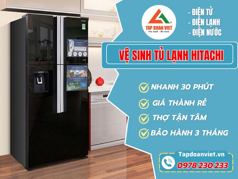 Dịch vụ vệ sinh tủ lạnh Hitachi tại nhà uy tín - Tập Đoàn Việt Ve Sinh Tu Lanh Hitachi Tapdoanviet